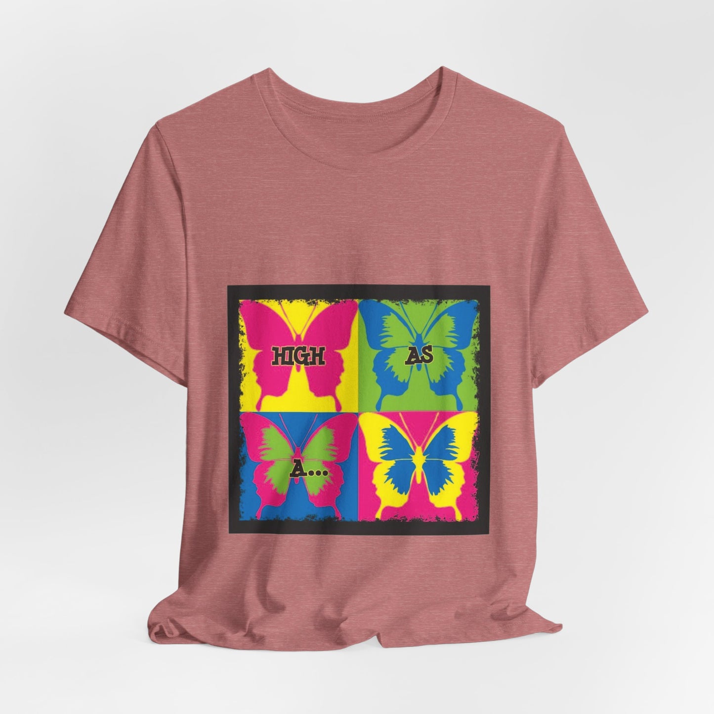 Butterfly Pop Art Tee — "High As" Graphic T-Shirt