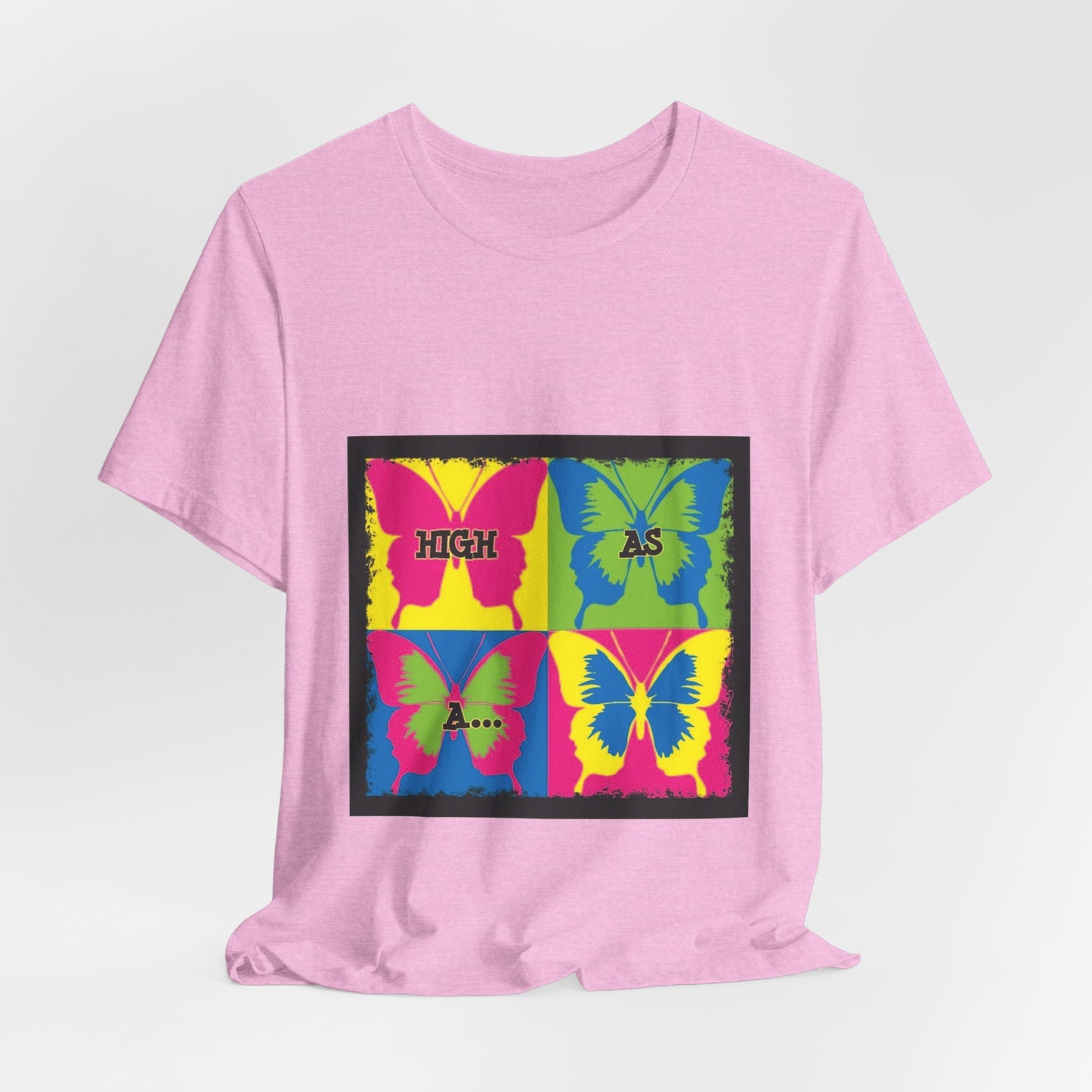 Butterfly Pop Art Tee — "High As" Graphic T-Shirt