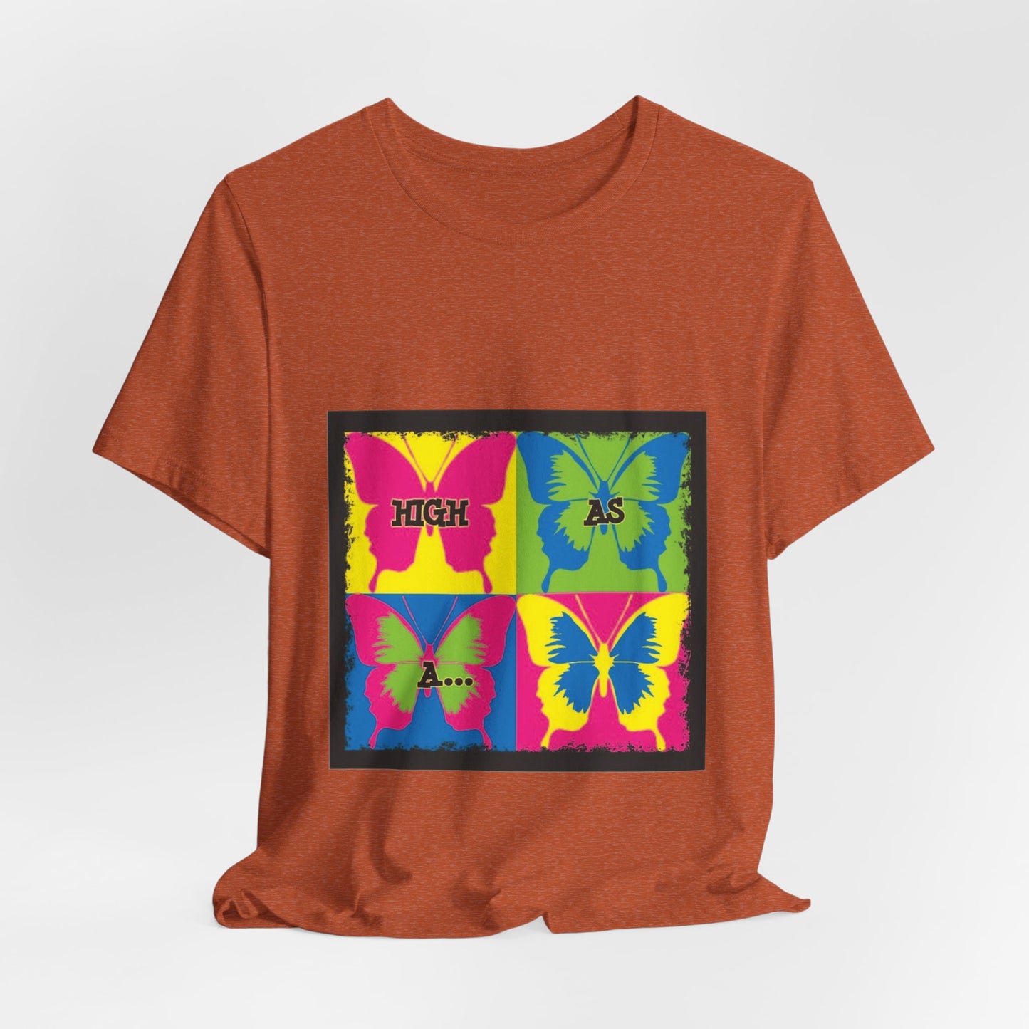 Butterfly Pop Art Tee — "High As" Graphic T-Shirt