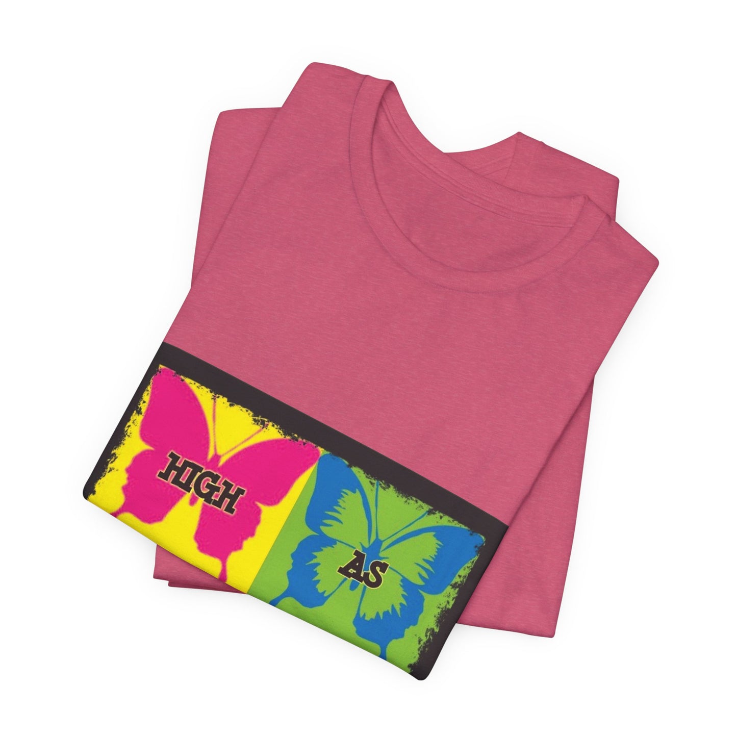 Butterfly Pop Art Tee — "High As" Graphic T-Shirt