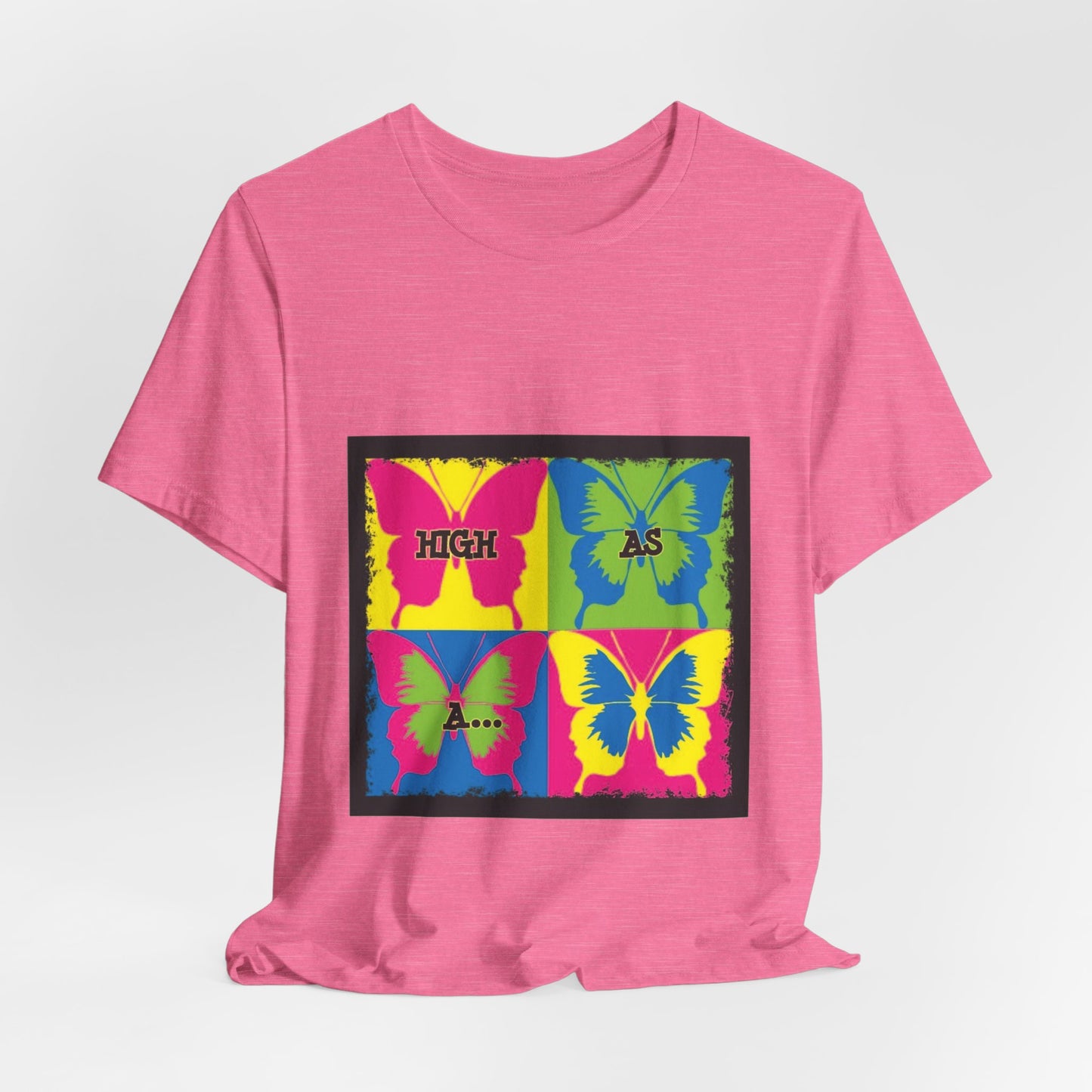 Butterfly Pop Art Tee — "High As" Graphic T-Shirt
