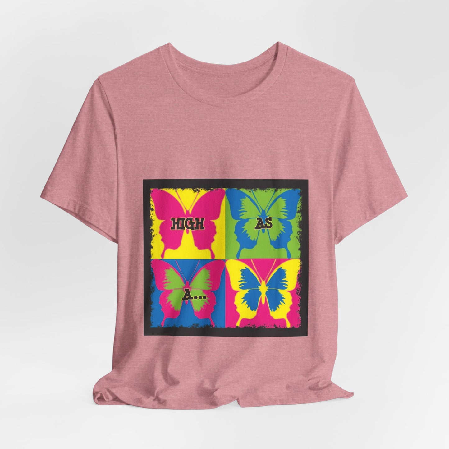 Butterfly Pop Art Tee — "High As" Graphic T-Shirt