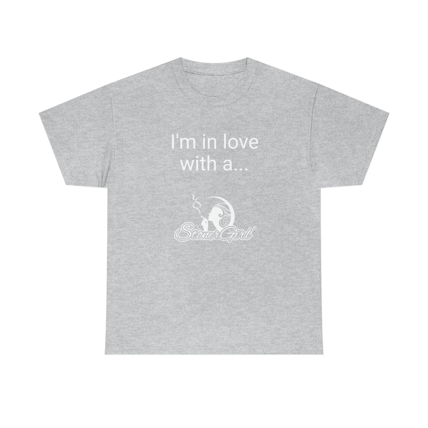 Mens I love a Stoner Girl®  Heavy Cotton Tee